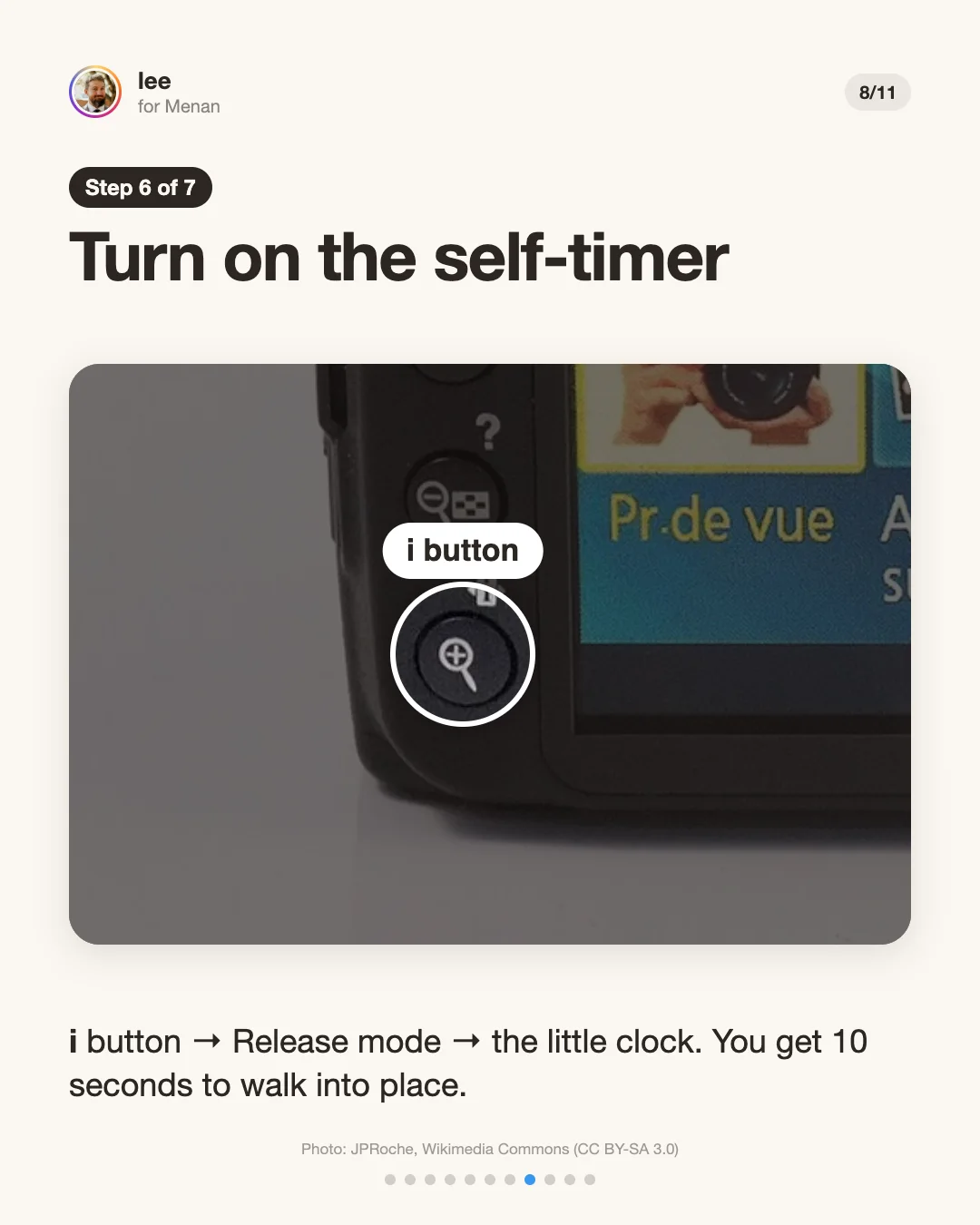 Step 6: Turn on the self-timer. The i button again: Release mode, then the little clock, for 10 seconds to walk into place.